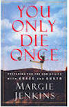 You Only Die Once by Margie Jenkins